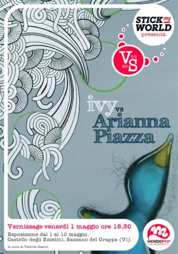Versus 2009: Arianna Piazza vs. Ivy, Bassano del Grappa, 1-10 maggio 2009