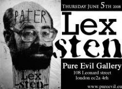 Londra, Lex Sten, Pure Evil Gallery, 5 June 2008