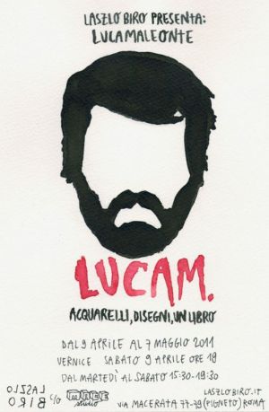 Lucamaleonte. LUCA M. LUCA M. Acquarelli, disegni, un libro, Roma, 9 aprile-7 maggio 2011: locandina